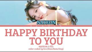 Download lagu NAYEON (나연) - HAPPY BIRTHDAY TO YOU (Color Coded Lyrics [Han/Rom/Eng])