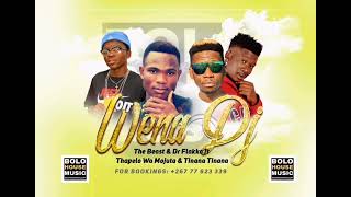 The Beast Bw & Dr Flakka- WENA DJ ft Thapelo Wa Mojuta & Tinana Tinana(Official Audio)
