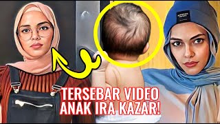 Tersebar Video Anak Ira Kazar!