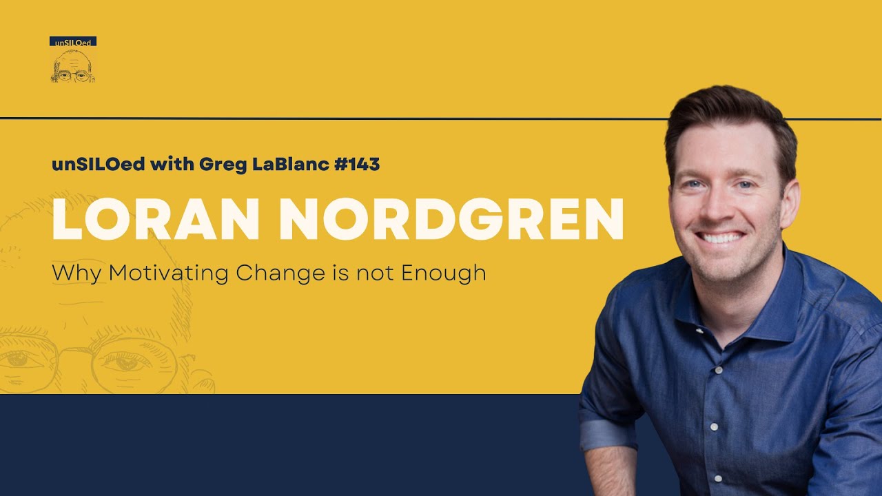 #143 Why Motivating Change is not Enough feat. Loran Nordgren ...
