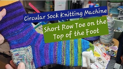 Circular Sock Knitting Machine. Tutorial. Short Row Toe on the Top of the Foot.  CSM.