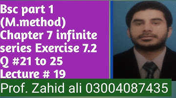 Bsc part 1 (M.method) Ch. 7 infinite series Exercise 7.2 Q #21 to 25