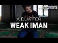 A DUA FOR WEAK IMAN