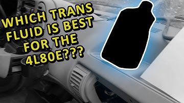 Best 4l80E Trans Fluid??
