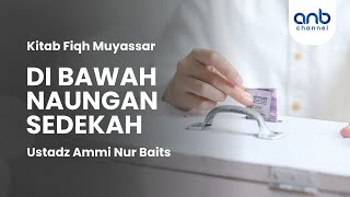 Di Bawah Naungan Sedekah | Ustadz Ammi Nur Baits