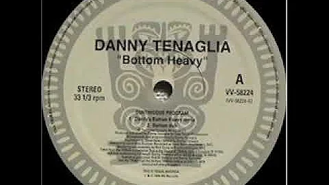 Danny Tenaglia - Bottom Heavy (Danny's Bottom Heav...