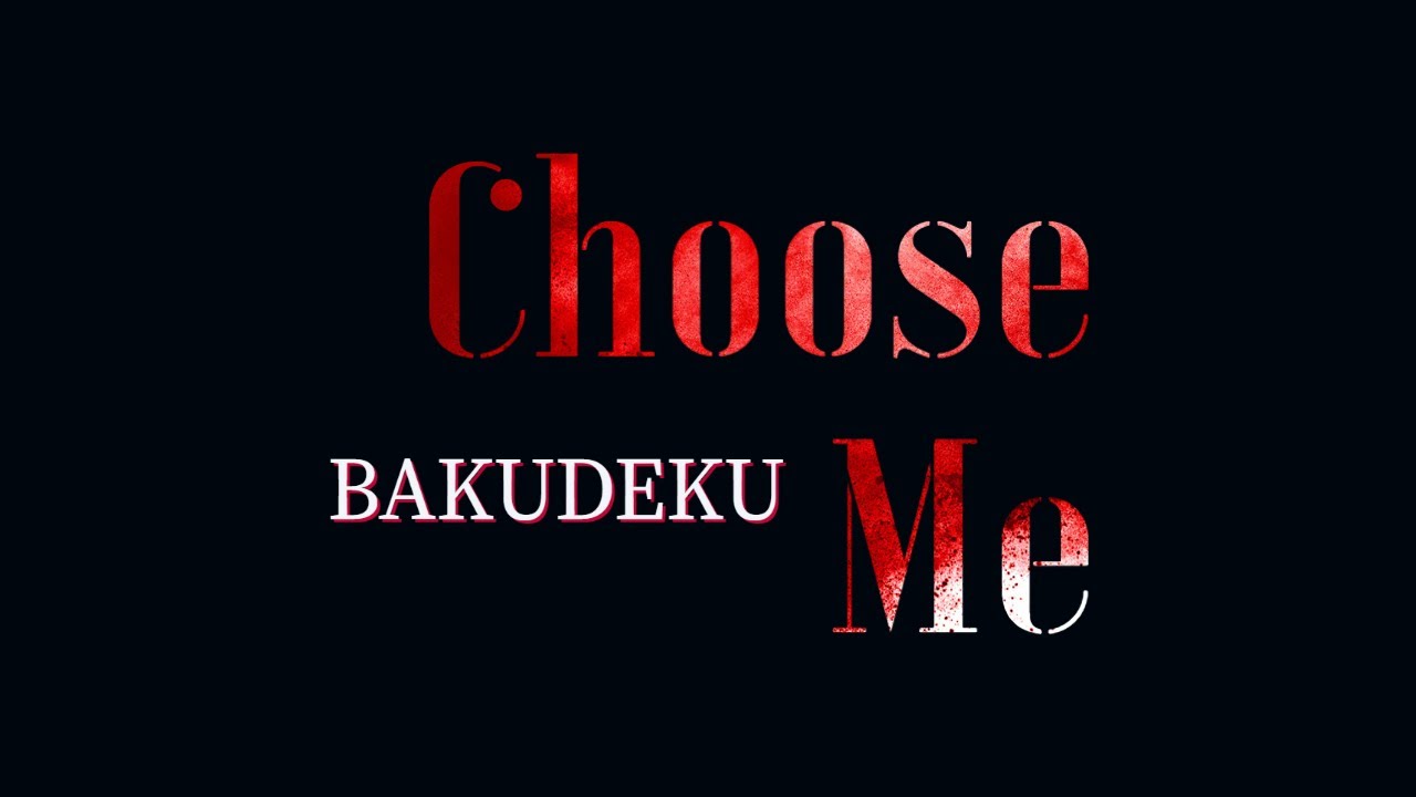 Choose Me |BakuDeku| Possible TW #bl #mha #textingstory #bkdk #bakudeku #yaoi #bnha #angst #fluffy