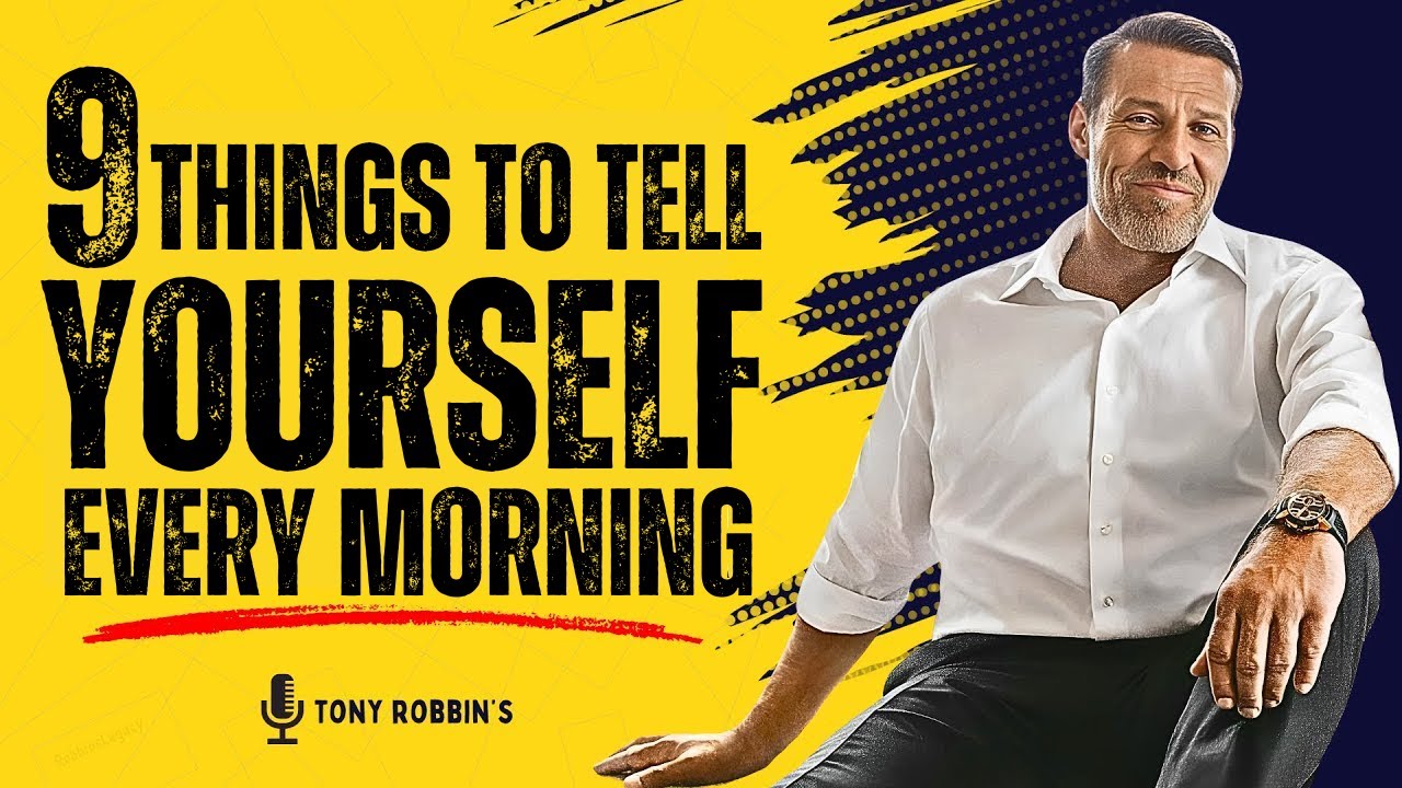 9 THINGS TO TELL YOURSELF EVERY MORNING - YouTube