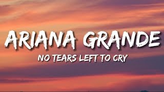 No Tears Left To Cry - Ariana Grande (Lyrics)