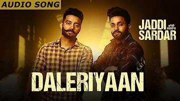 Daleriyaan (Audio Song ) | Sippy Gill | Dilpreet Dhillon | Jaddi Sardar | Latest Movie Songs 2022