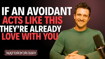 “If an Avoidant Acts Like THIS They’re Already in Love With You || Matthew Hussey ||Avoidants_Advice