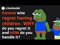 Parent say why they regret having children [r/AskReddit | Top Posts | Reddit Read]