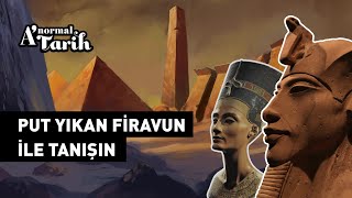 Din değiştiren ilk firavun Akhenaton'un ilginç hikayesi Resimi