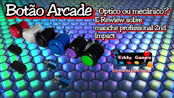Botão Arcade micro ótica ou mecânica e rewiew manche profissional 2nd