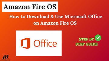 How to Download & Use Microsoft Office on Amazon Fire OS – Full Install Guide