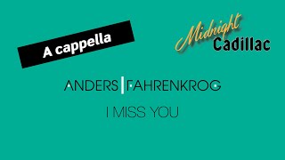 ANDERS|FAHRENKROG I Miss You (A cappella)