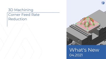 3D Machining - Corner Feed Rate Reduction