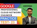 Google Professional Cloud Network Engineer Practice Questions : Part 23