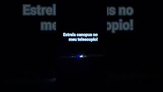 #shorts #astronomia canopus no meu telescopio