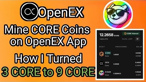 Mine CORE on OpenEX Testnet App  | I Made 9 CORE from 3 CORE on OpenEX App #core #oex #openex
