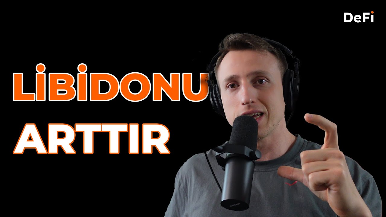 Libidoyu Arttırmanın Yolları | DeFi 69
