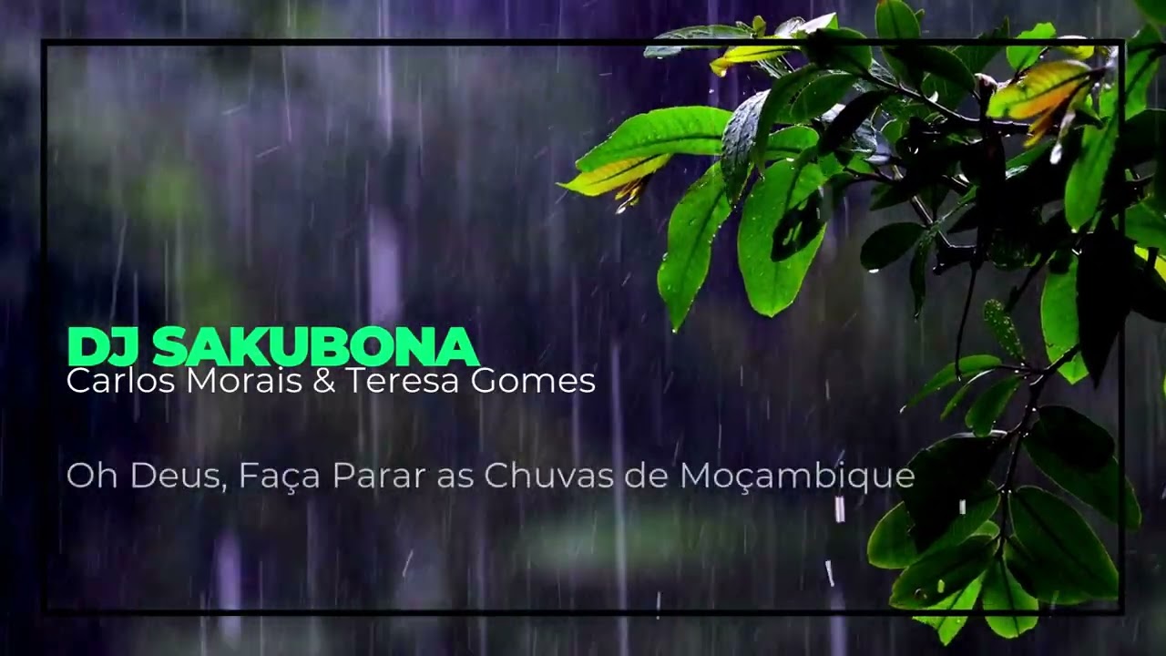 DJ SAKUBONA - Oh Deus, Faça Parar as Chuvas de Moçambique