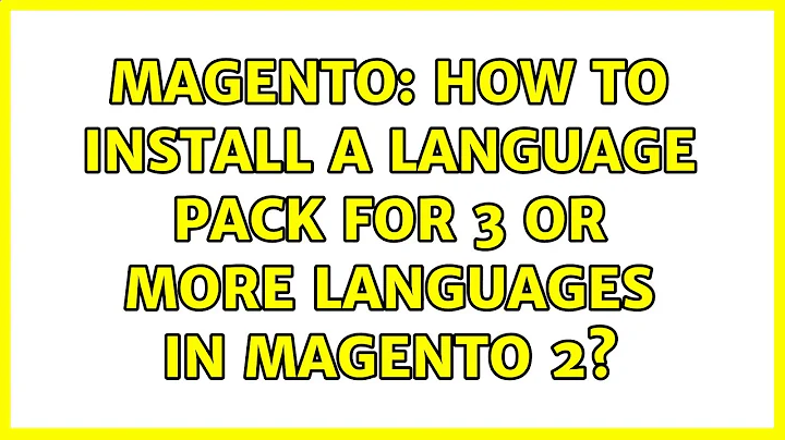 Magento: How to install a language pack for 3 or more languages in Magento 2?