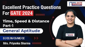 Excellent Pract Quest of Time ,Speed & Distance- 1-Gen Aptitude for GATE ESE & PSUs by Priyanka Maam