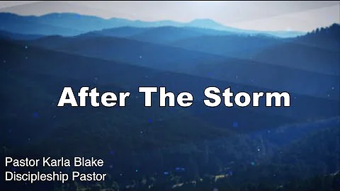 After The Storm by Pastor Karla Blake