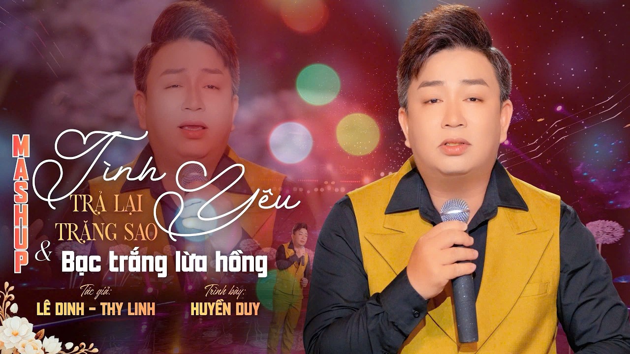 MASHUP BẠC TRẮNG LỬA HỒNG- CA SĨ: HUYỀN DUY / CÀNG NGHE CÀNG GHIỀN
