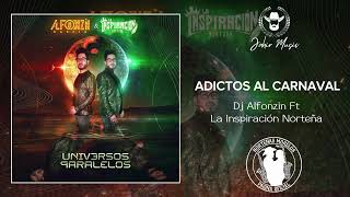 (Huapango) Adictos Al Carnaval - Dj Alfonzin Ft La Inspiración Norteña / 2023