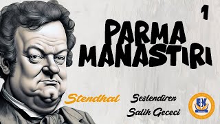 Parma Manastırı - Stendhal (Sesli Kitap 1.Parça) (Salih Gececi)