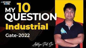 My 10 Questions on Industrial | GATE-2022 | By Aditya Pal Sir