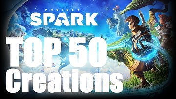 Project Spark Top 50 Creations of All Time (tflynnie)