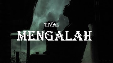 Tival - Mengalah (Lyrics)