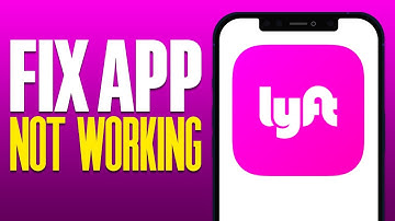 How To Fix Lyft App Not Working (2025)