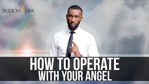 How To Operate With Your Angel Today!! || Prophet Passion Java