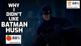 WHY I DIDN'T LIKE BATMAN HUSH