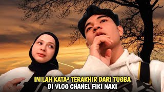 Kata² terakhir..!! tugba terbaru hari ini 2023 | channel youtube fiki naki @fikinaki_official