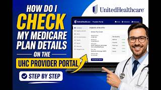 How Do I Check My Medicare Plan Details on the UHC Provider Portal - Step by Step