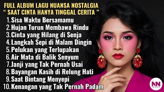 🎼 FULL ALBUM TEMBANG KENANGAN NOSTALGIA | 10 LAGU LAWAS PALING GALAU 💔😭