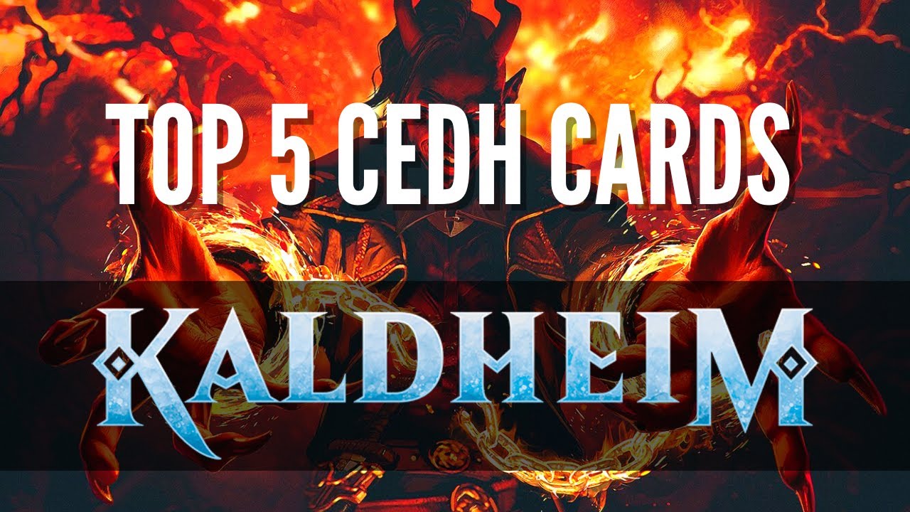 Top 5 New CEDH Cards From Kaldheim Best of the Best Playing With