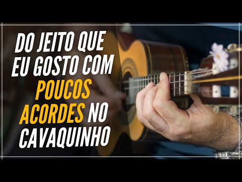 Do Jeito Que eu Gosto no Cavaquinho com Apenas 4 Acordes - Professor Damiro