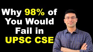 Why 98% of You Would Fail in UPSC CSE / IAS Exam