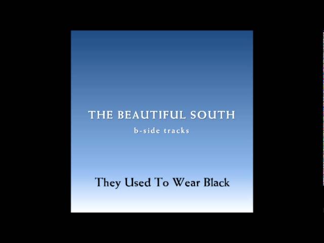 Beautiful South - They Used To Wear Black