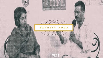 Express Adda with Arvind Kejriwal: Part 4