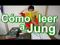 Cómo comenzar a leer a Carl Jung: una guía de estudio. Parte 1.