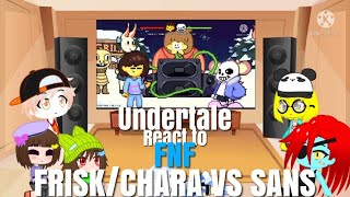 Undertale react to FNF FRISK/CHARA VS SANS