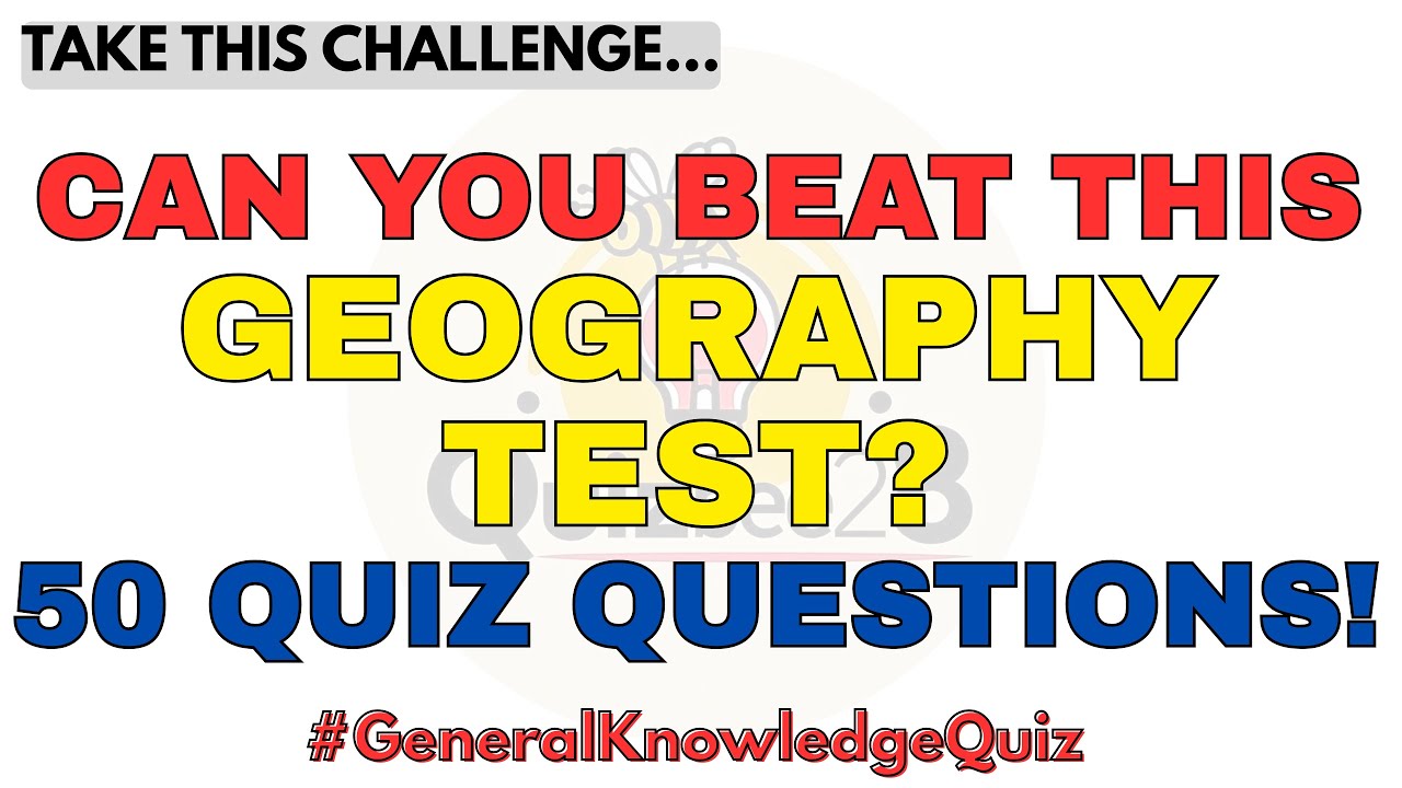 Can You BEAT this GEOGRAPHY TEST? 50 Questions About The World. 