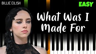 WHAT WAS I MADE FOR - Billie Eilish | EASY PIANO TUTORIAL | Beginner Piano Tutorial